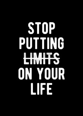 Do Not Limit Your Life 