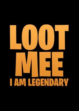 Loot Mee I Am Legendary