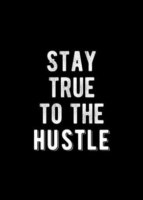 True To The Hustle Quote