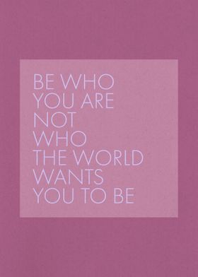 Be Who You Are