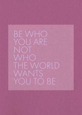 Be Who You Are