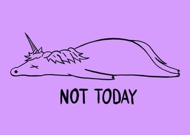 Not Today Tired Unicorn