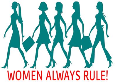 WOMEN ALWAYS RULE