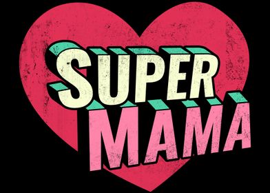 Super Mama I Best Mother 