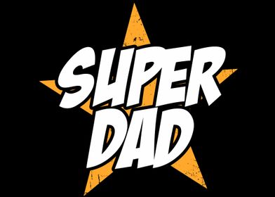 Super Dad  Best Daddy Gift