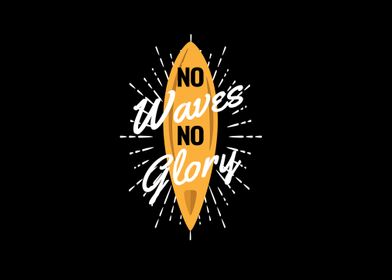 no waves no glory