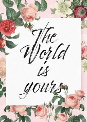 The World Is Yours