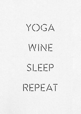 Yoga Wine Sleep Repeat