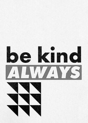 Be Kind Always