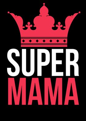 Super Mama I Best Mother