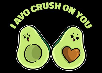 Avocado Crush I Love