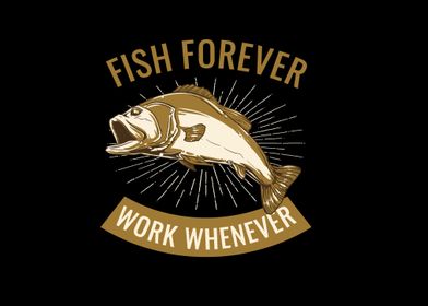 fish forever work whenever