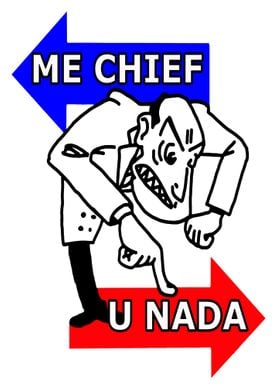 Me Chief U Nada