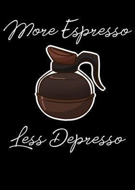 More Espresso Less Depress