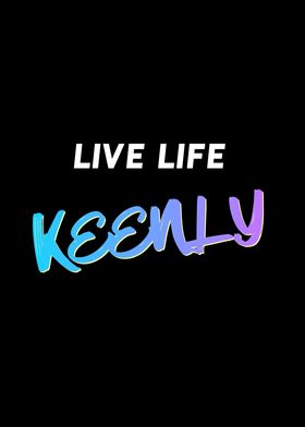 Live Life Keenly Quote