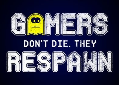 Gamers Dont Die