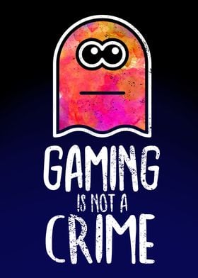 Gaming is not a Crime