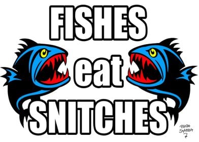 Fishes Eat Snitches