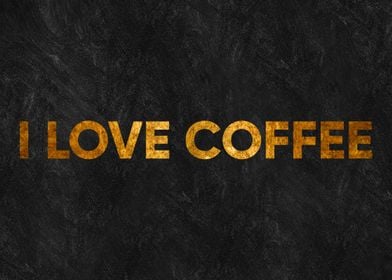 i love coffee