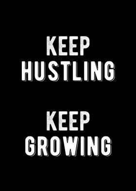 Keep Hustling Keep Growing