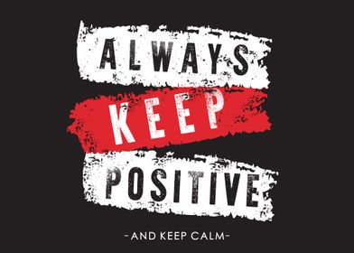 Always keep positive