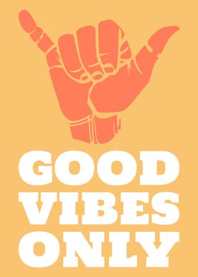 Good Vibes Only