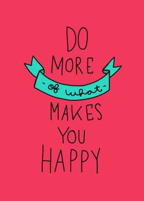 Do more of what you happy