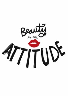 Beauty is an attitude