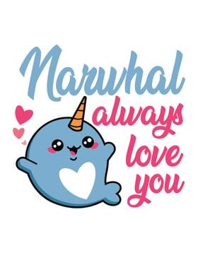 Narwhal Always Love You