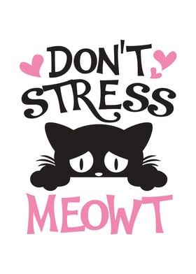 Do not stress meowt