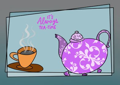 It s always tea time