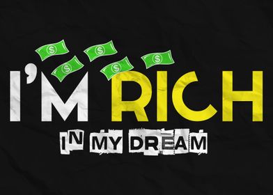 Im Rich In My Dream