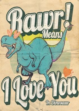 RAWR means I love you 