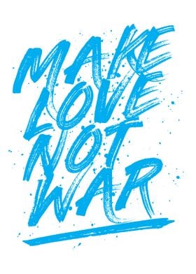 Make love not  war