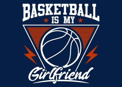 Basketball Is My Girlfrien