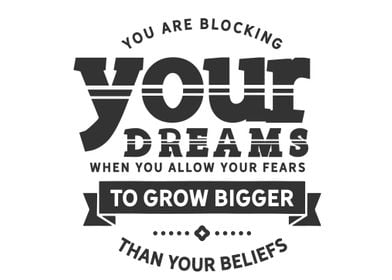 blocking your dreams