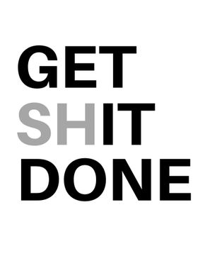 Get Shit Done Poster