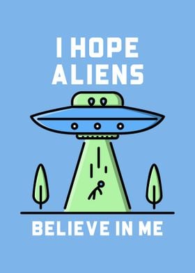 I hope aliens believe in m