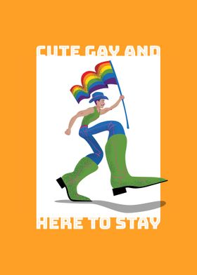 Cute gay and here to stay