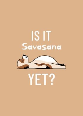 Is it Savasana YET