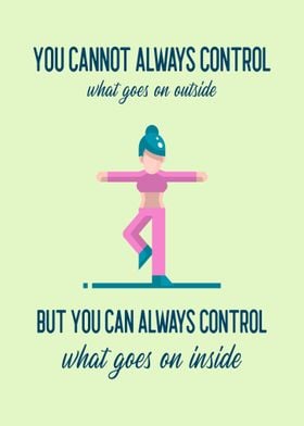 You cannot always control