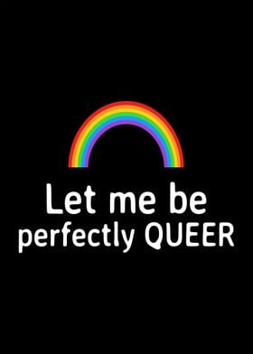 Let me be perfectly queer