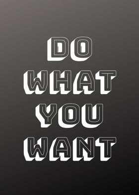 Do What You Want