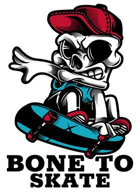 Bone To Skate