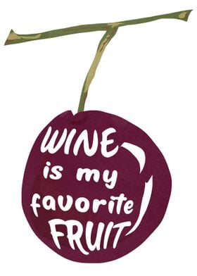 Wine is my favorite fruit