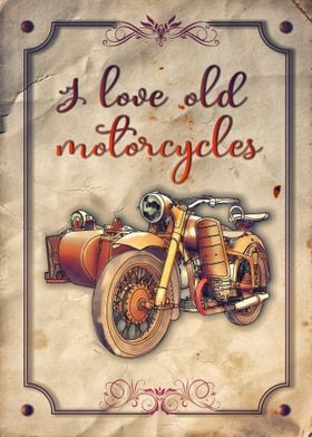 I love old motorcycles