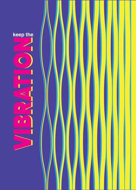 Keep the Vibration