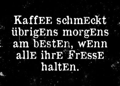 Kaffee Fresse halten