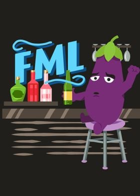 FML drunk eggplant