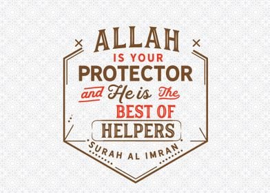 Allah is your protector